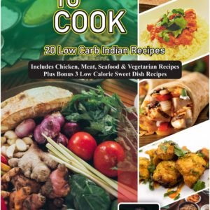 Easy to Cook 20 Low Carb Indian Recipes eBook